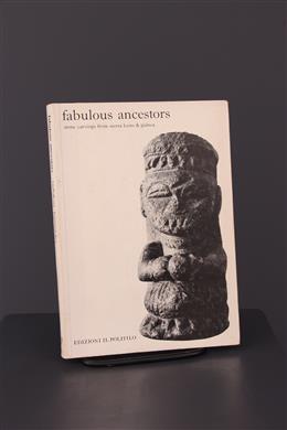 Arte tribal - Fabulous Ancestors: Stone Carvings from Sierra Leone and Guinea