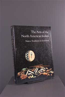 Arte tribal - The Arts of the North American Indian: Native Traditions in Evolution